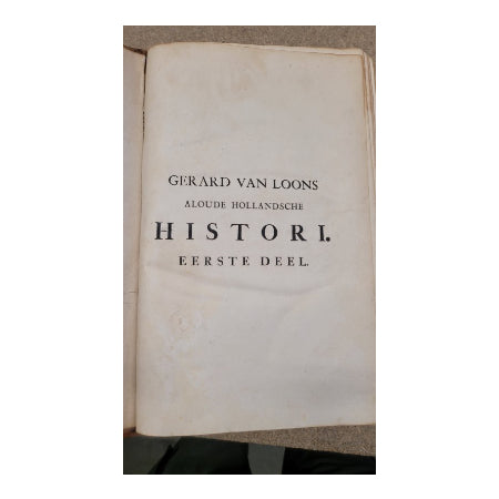 Gerard Van Loons Aloude Hollandsche Histori